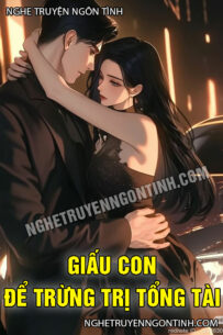 Giấu Con Để Trừng Trị Tổng Tài