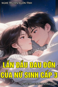 Lần Đâu Đau Đớn Của Nữ Sinh Cấp 3