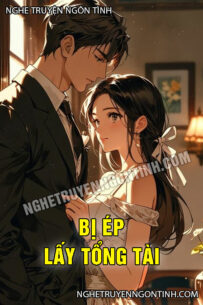 Bị Ép Lấy Tổng Tài