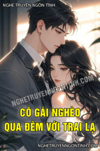 Cô Gái Nghèo Qua Đêm Với Trai Lạ Cô Gái Nghèo Qua Đêm Với Trai Lạ