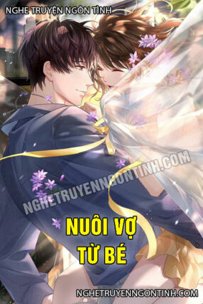 Nuôi Vợ Từ Bé