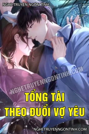 Tổng Tài Theo Đuổi Vợ Yêu