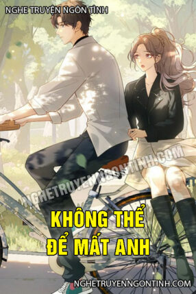 Không Thể Để Mất Anh