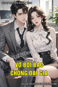 vợ bội bạc chồng đại gia