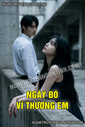 Ngày Đó Vì Thương Em