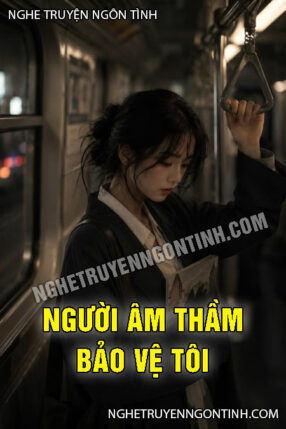Người Âm Thầm Bảo Vệ Tôi