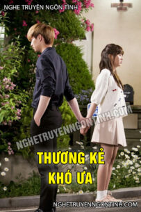 Thương Kẻ Khó Ưa