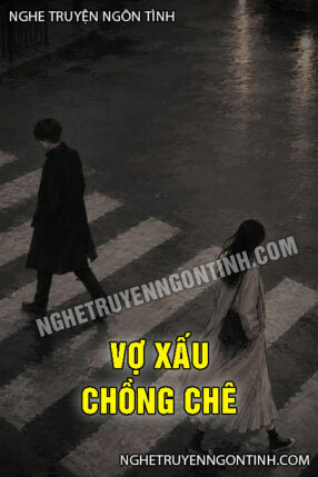 Vợ Xấu Chồng Chê