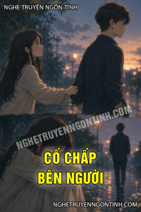 Cố Chấp Đến Bên Người