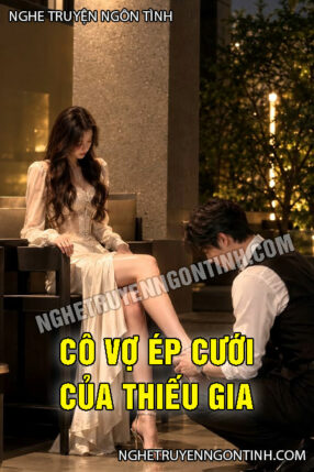 Cô Vợ Ép Cưới Của Thiếu Gia