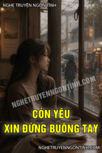 Còn Yêu Xin Đừng Buông Tay
