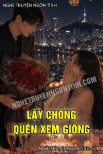 Lấy Chồng Quên Xem Giống